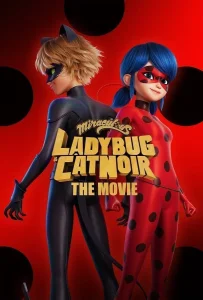 Miraculous Ladybug & Cat Noir The Movie (2023) ฮีโร่มหัศจรรย์ เลดี้บัก และ แคทนัวร์